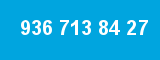 936 713 84 27